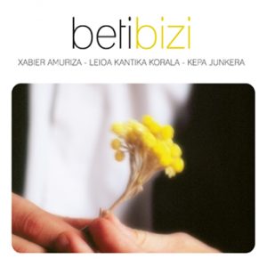 Beti Bizi, Kepa Junkera